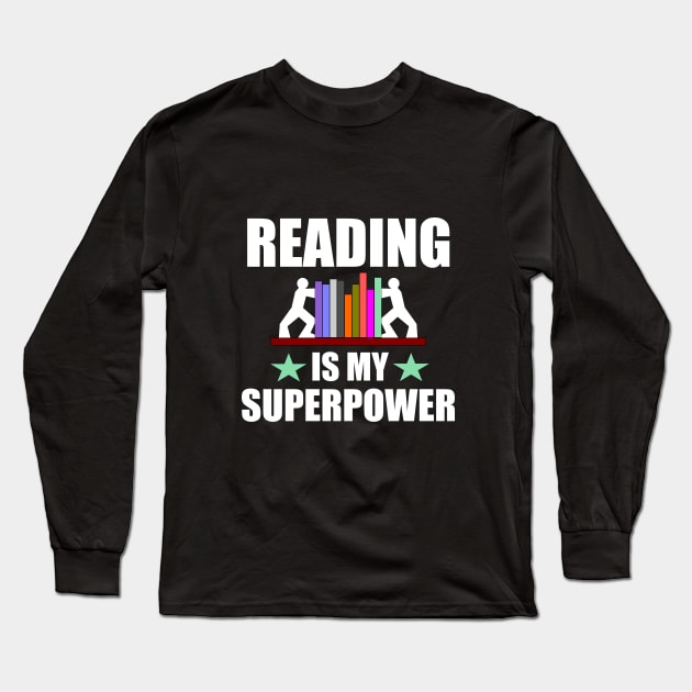 Reading is my superpower Long Sleeve T-Shirt by cypryanus